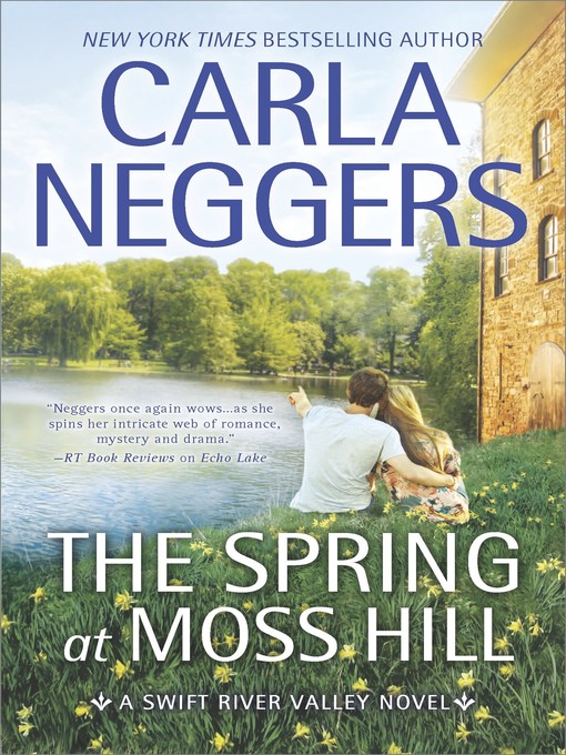 Title details for The Spring at Moss Hill by Carla Neggers - Wait list